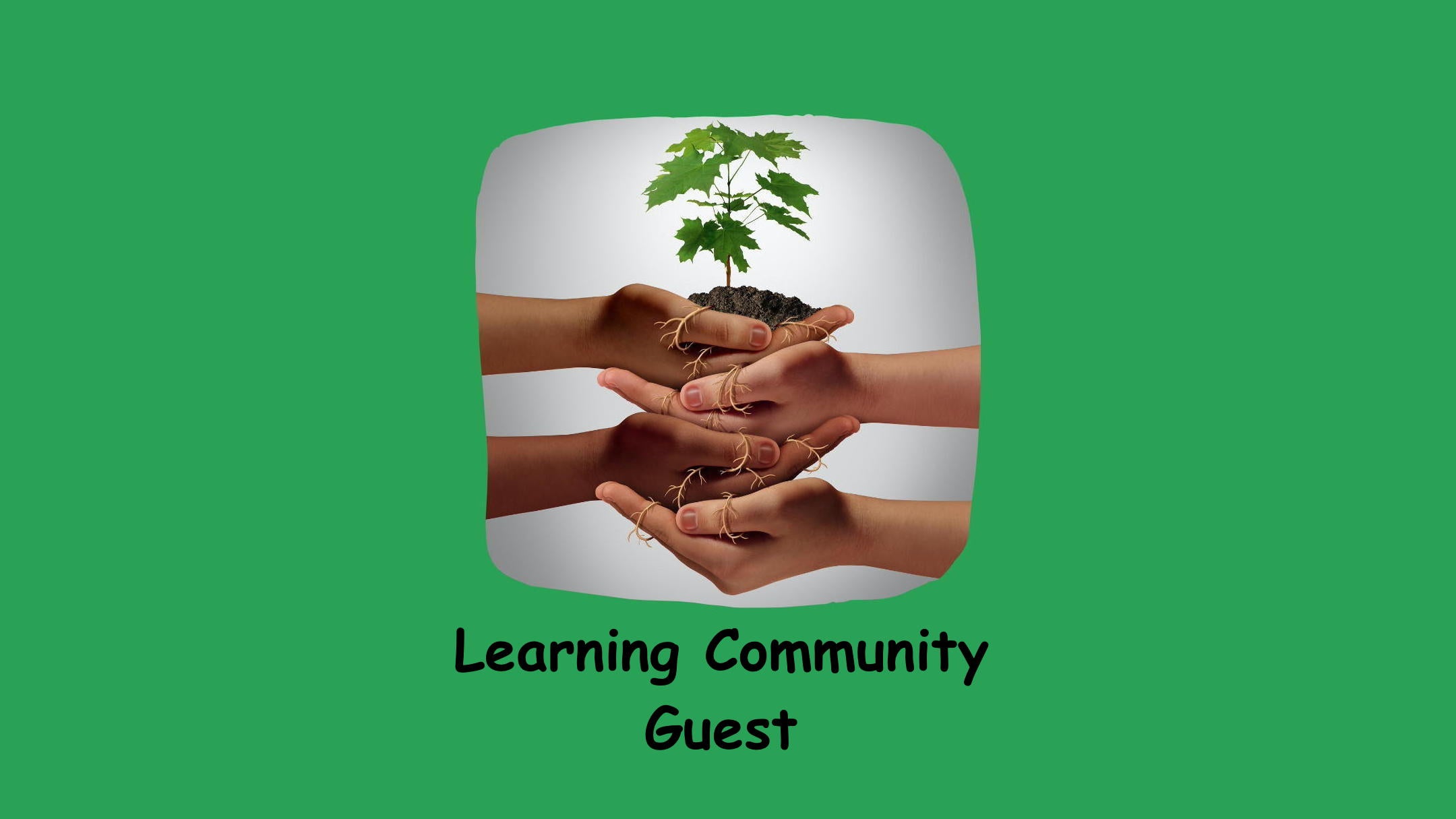 Guest Registration for our Ongoing Learning Community Events